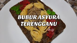 Bubur Asyura Terengganu Style - Menggamit Memori Dulu²