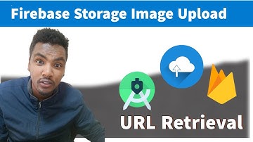 Firebase Storage Image Upload and URL Retrieval Tutorial