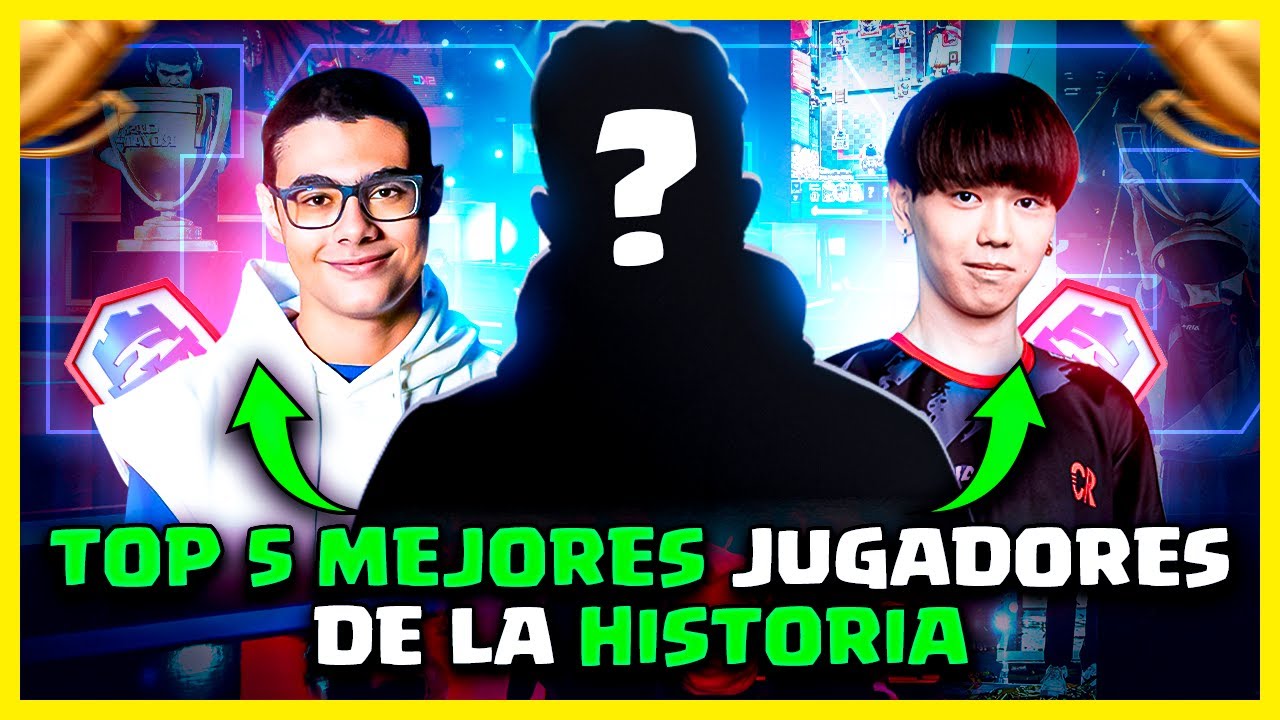 TOP 5 MEJORES JUGADORES de la HISTORIA del CLASH ROYALE - YouTube