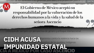 Cidh Condena A México Por La Muerte De Ernestina Ascencio