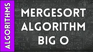Determining why MergeSort is Big O(nlogn) Net Worth