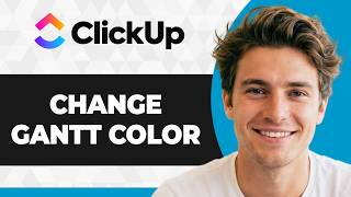 How to Change Gantt Colors in ClickUp (Step By Step) (2026 Guide)
