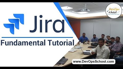 Jira Fundamental Tutorial for Beginners with Demo 2020 - By DevOpsSchool.com