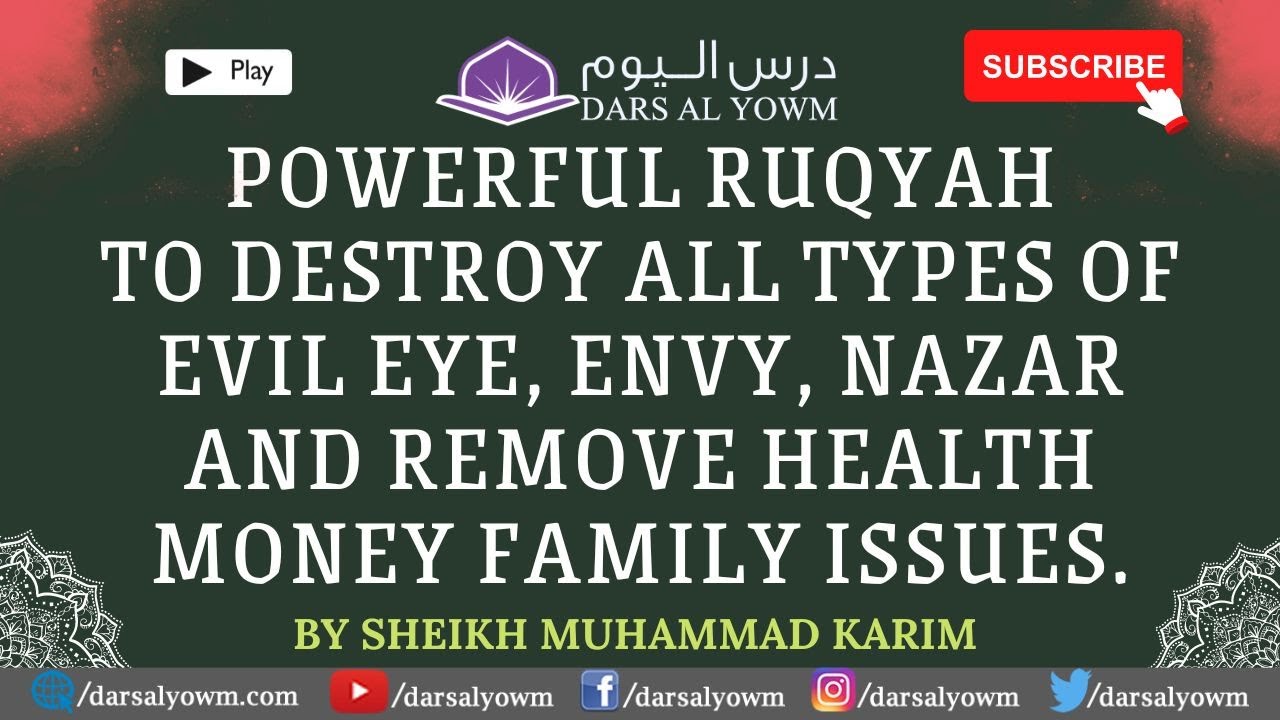 Powerful Ruqyah To Destroy All Types Of Evil Eye, Envy, Nazar and Remove Health Money Family Issues.