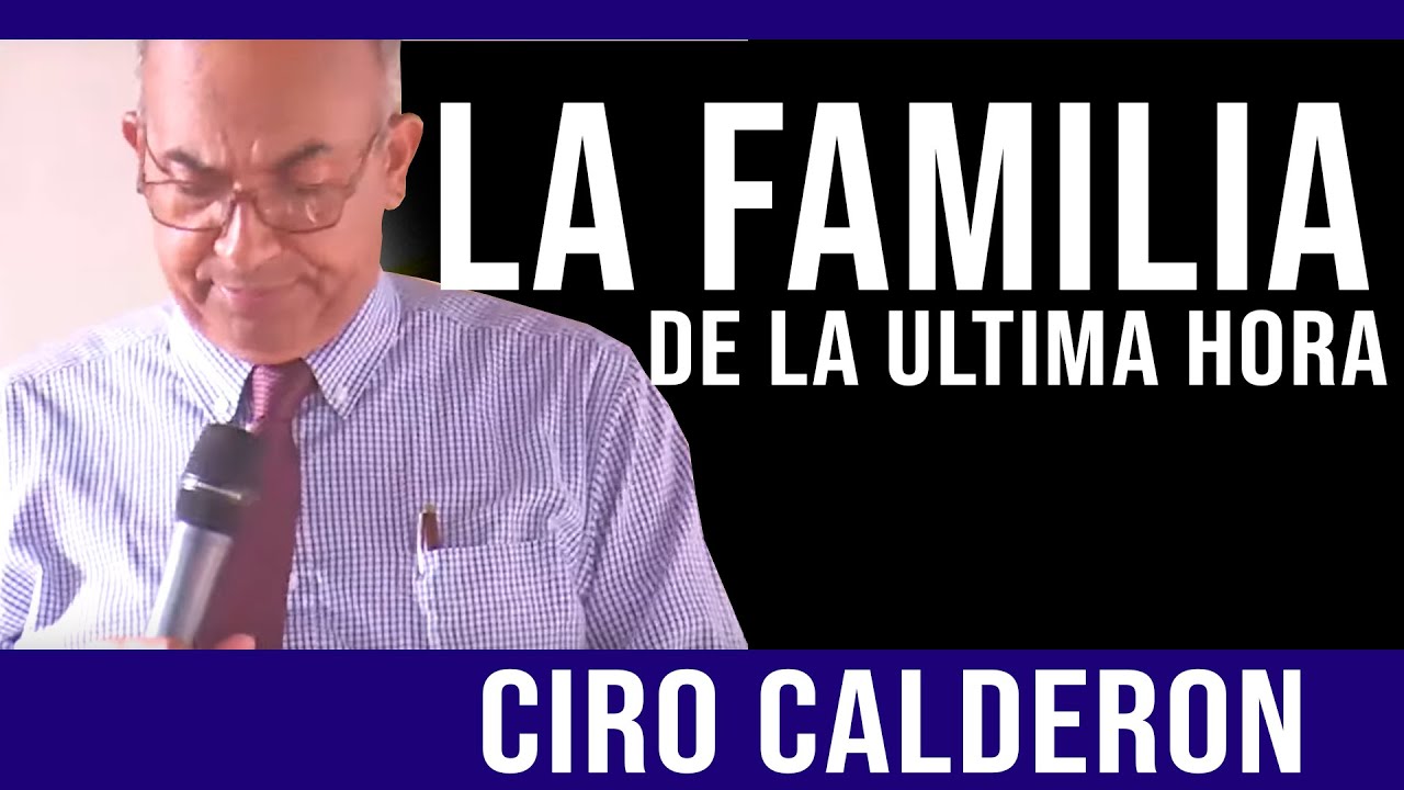 LA UNIDAD DE LA FAMILIA EN LOS ULTIMOS TIEMPOS - CIRO CALDERON