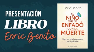 📖 Presentación del libro de Enric Benito: "EL NIÑO QUE SE ENFADÓ CON LA MUERTE"