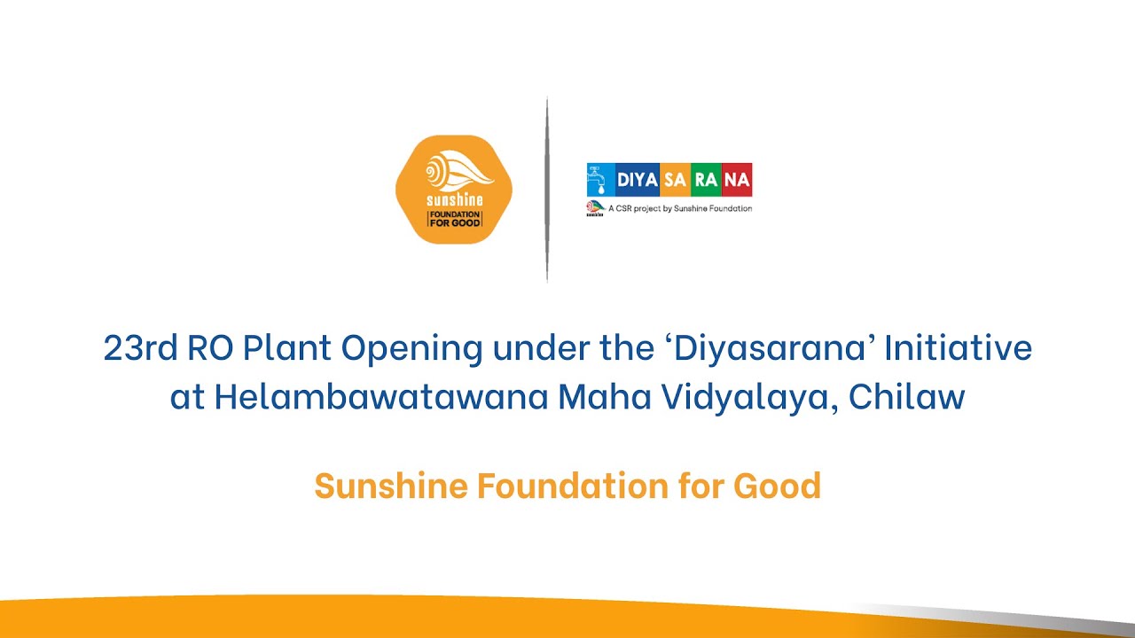 23rd RO Plant Opening Ceremony under 'Diyasarana' Initiative  - Sunshine Foundation for Good