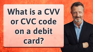 What is a CVV or CVC code on a debit card?