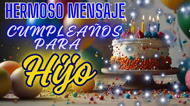 Feliz Cumpleaños Hijo. 🎂🎉🎊💖 Emocionante Mensaje de Cumpleaños para HIJO