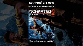 Uncharted 2 Among Thieves- Você se interessa por história?