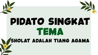 PIDATO SINGKAT TEMA SHOLAT ADALAH TIANG AGAMA DILENGKAPI TEKS DOWNLOAD