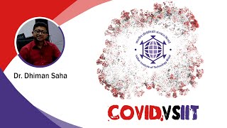 Dr. Dhiman Saha  | COVIDvsIIT ep. 4