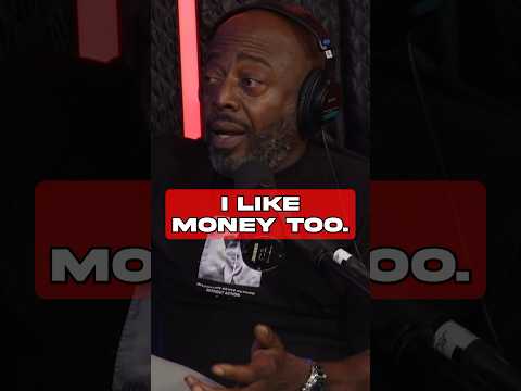 The truth is I like money too