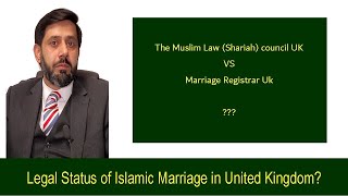 Legal Status of Islamic Marriage in UK| Muslim Law(Shariah)Council