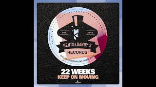 [GENTS094] 01 - 22 Weeks - Keep On Moving (Original Mix)