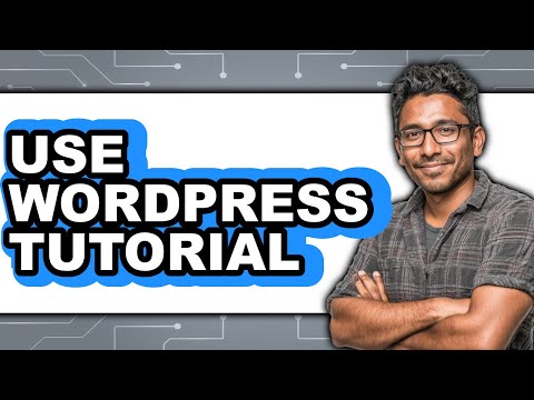 How to Use WordPress Tutorial (Only Way)