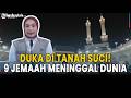 Haji 2026! 9 Jemaah Wafat di Tengah Suhu 42°C, Kondisi Terkini Jemaah Haji Indonesia