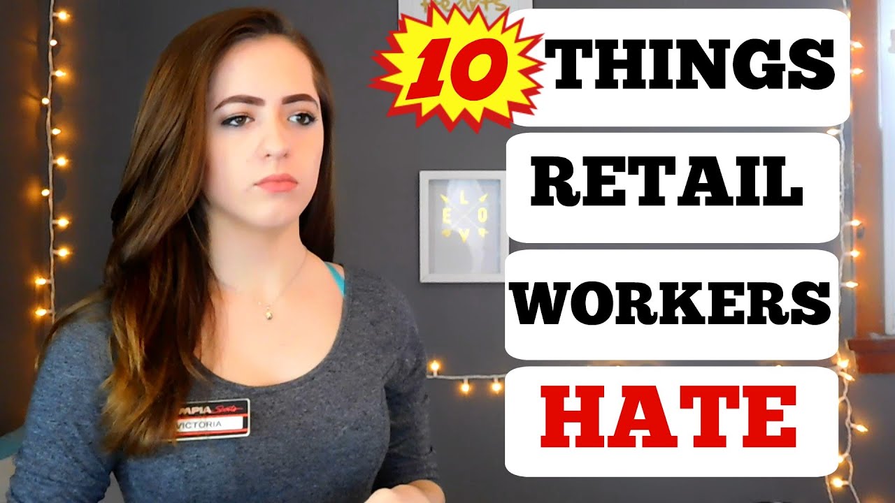 Things That Retail Workers Hate