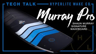 Celebrity 2023 Hyperlite Tech Talk - MURRAY PRO WAKEBOARD Profile