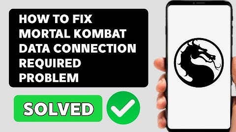 How To Fix Mortal Kombat - Data Connection Required