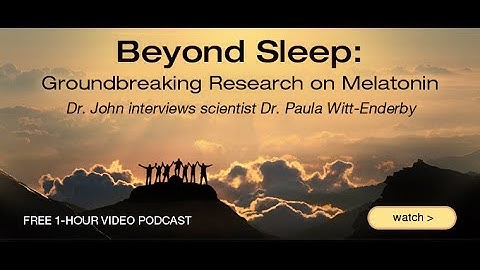 Groundbreaking Research on Melatonin Podcast | John Douillard