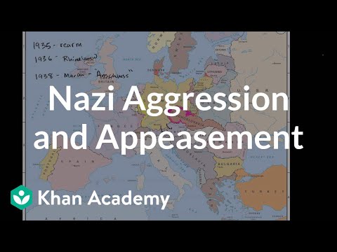 Nazi Aggression And Appeasement | The 20Th Century | World History | Khan Academy