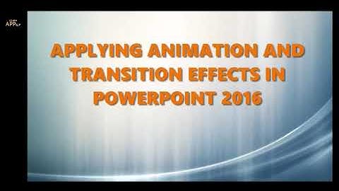 Applying #Animation and #Transition Effects in #PowerPoint 2016 #class5