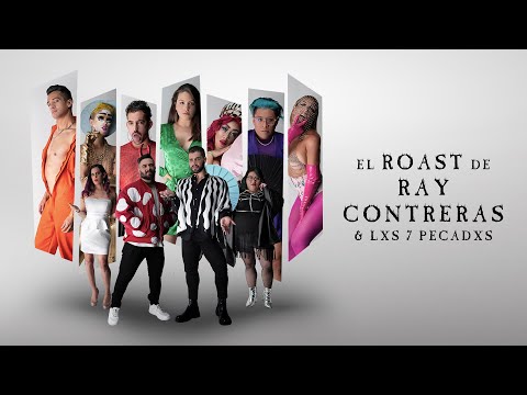 El ROAST de Ray Contreras & LXS 7 PECADXS