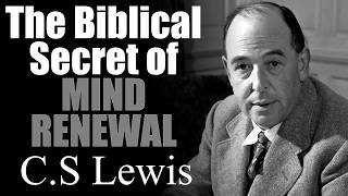 Discover the Biblical Secret to MIND RENEWAL with C.S. Lewis Expert Insights