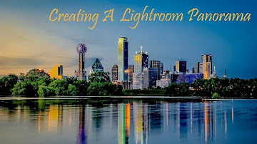 Creating A Panorama In Adobe Lightroom Classic