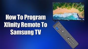 How To Program Xfinity Remote To Samsung TV