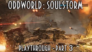 BOMBARDMENT - Oddworld: Soulstorm Playthrough Part 3