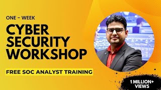 Free One Week Career Changing Cyber Security Training Workshop (SOC Analyst)- December Batch