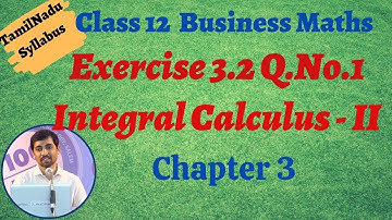 Class 12 Business Maths | Exercise 3.2 Q.No.1 | Integral Calculus – II | தொகை நுண்கணிதம் II