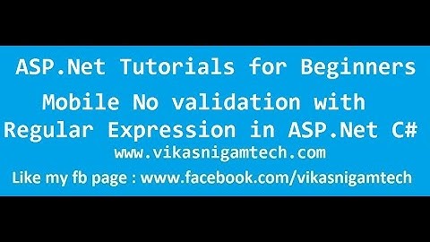 Mobile No validation with Regular Expression in ASP.Net C# | ASP.Net Tutorials