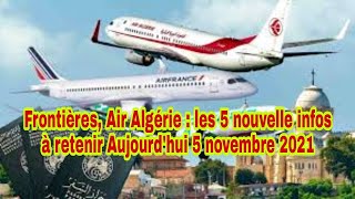 Frontières, Air Algérie : les 5 nouvelle infos à retenir Aujourdhui 5 novembre 2021