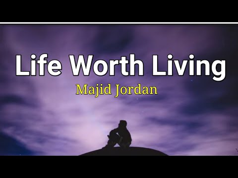 Majid Jordan - Life Worth Living (Lyrics)