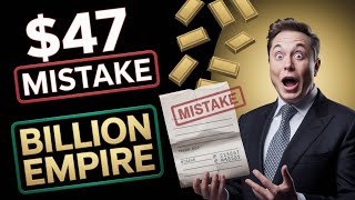 The $47 Mistake That Built a Billion-Dollar Empire | Life-Changing Entrepreneur Story