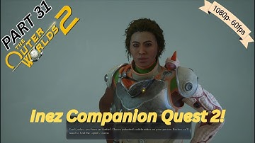 The Outer Worlds 2 Inez Companion Quest 2 Walkthrough Gameplay