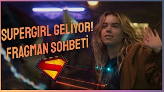 SUPERGIRL GELİYOR! SUPERGIRL FRAGMAN SOHBETİ