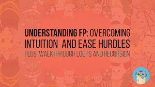 Understanding FP: Overcoming Intuition and Ease Hurdles