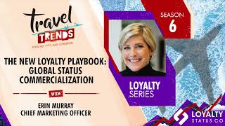 S6:E12 The New Loyalty Playbook: Global Status Commercialization with Erin Murray, CMO, Loyalty Stat