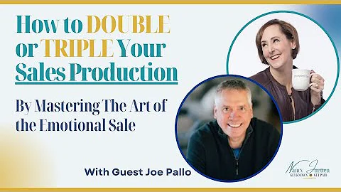 Joe Pallo, How to double or triple your sales production by mastering the art of the emotional sale