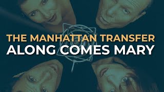 Watch Manhattan Transfer Along Comes Mary video