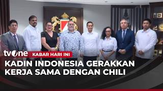 Kadin Indonesia Dorong Penguatan Kerja Sama Ekonomi RI &amp; Chili | Kabar Hari Ini