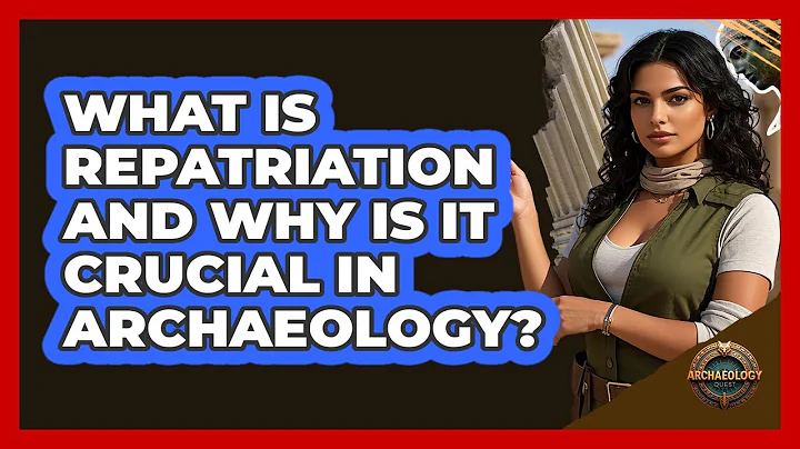 What Is Repatriation And Why Is It Crucial In Archaeology? - Archaeology Quest