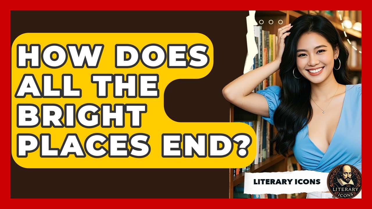 How Does All The Bright Places End? - Literary Icons