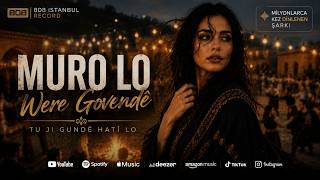 Muro Lo - Were Govendê Kurdish Dance Song 2026 Kurmancî Halay Hit 808 İstanbul Record
