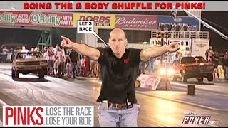 PINKS - Lose The Race...Lose Your Ride! Doing the G body Shuffle for Titles.........Hold On!