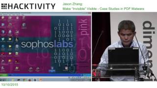 Jason Zhang – Make “Invisible” Visible: Case Studies in PDF Malware